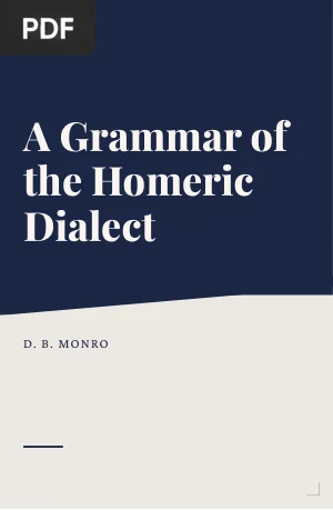 A Grammar of the Homeric Dialect
