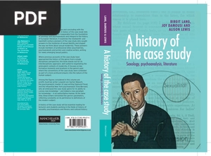 A history of the case study. Sexology, psychoanalysis, literature