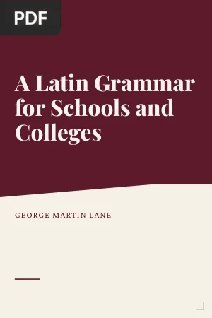 A Latin Grammar for Schools and Colleges