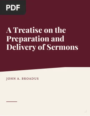 A Treatise on the Preparation and Delivery of Sermons