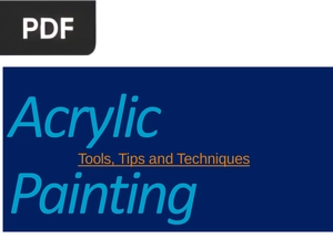 Acrylic Painting, Tools, Tips and Techniques