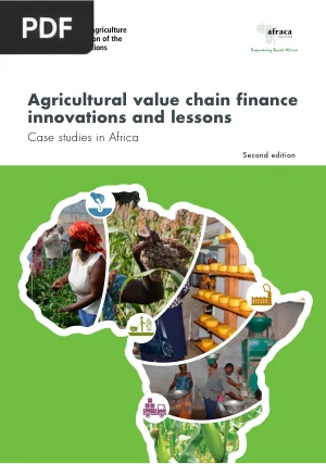 Agricultural Value Chain Finance Innovations and Lessons: Case Studies in Africa
