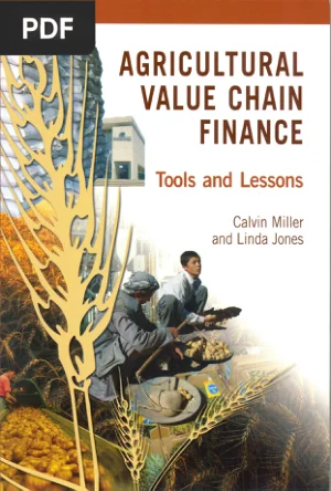 Agricultural Value Chain Finance: Tools and Lessons