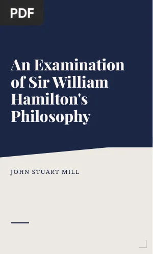 An Examination of Sir William Hamilton's Philosophy