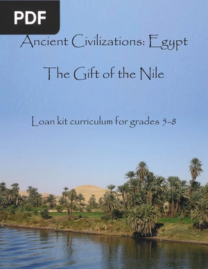 Ancient Civilizations: Egypt The Gift of the Nile