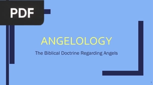 AngelologyThe Biblical Doctrine Regarding Angels