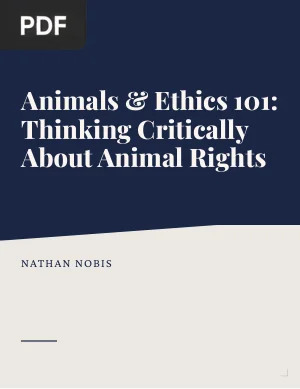 Animals & Ethics 101: Thinking Critically About Animal Rights