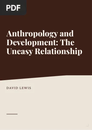 Anthropology and Development: The Uneasy Relationship