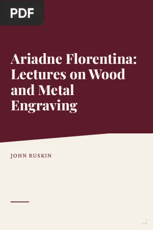 Ariadne Florentina: Lectures on Wood and Metal Engraving