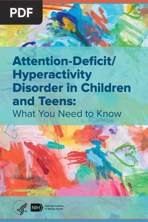 Attention-Deficit/ Hyperactivity Disorder in Children and Teens: What You Need to Know