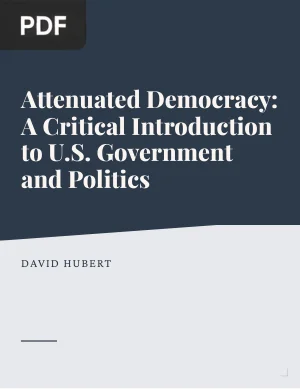 Attenuated Democracy: A Critical Introduction to U.S. Government and Politics