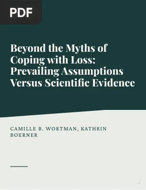 Beyond the Myths of Coping with Loss: Prevailing Assumptions Versus Scientific Evidence
