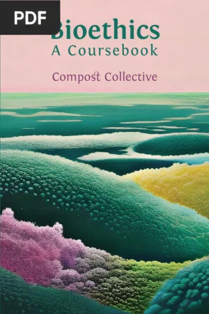 Bioethics: A Coursebook
