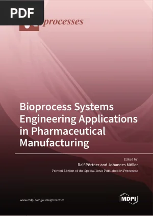 Bioprocess Systems Engineering Applications in Pharmaceutical Manufacturing