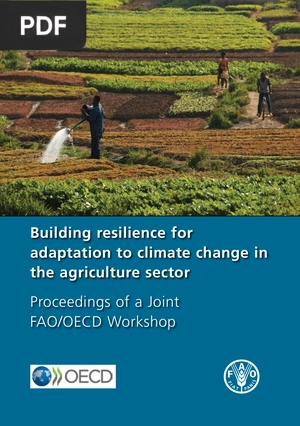 Building Resilience for Adaptation to Climate Change in the Agriculture Sector