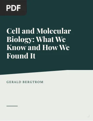 Cell and Molecular Biology: What We Know and How We Found It