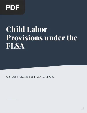 Child Labor Provisions for Nonagricultural Occupations under the FLSA