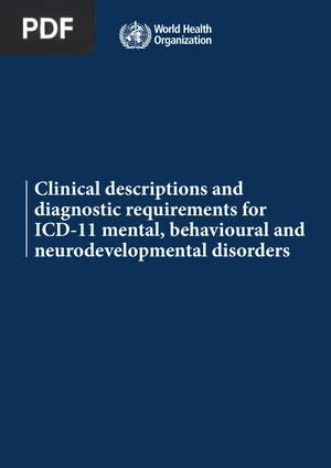 Clinical descriptions and diagnostic requirements for ICD-11 mental, behavioural and neurodevelopmental disorders