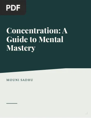 Concentration: A Guide to Mental Mastery