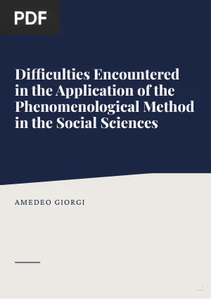 Difficulties Encountered in the Application of the Phenomenological Method in the Social Sciences