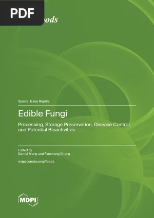 Edible Fungi: Processing, Storage Preservation, Disease Control, and Potential Bioactivities