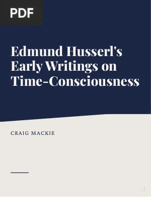 Edmund Husserl's Early Writings on Time-Consciousness