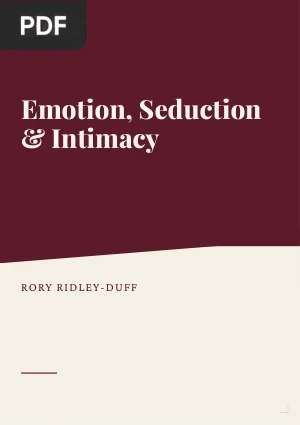Emotion, Seduction and Intimacy: Alternative Perspectives on Human Behaviour