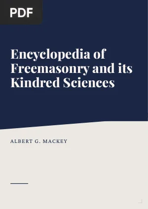 Encyclopedia of Freemasonry and its Kindred Sciences