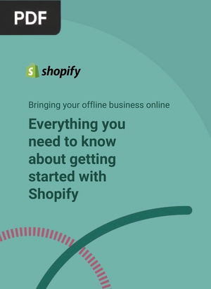 Everything you need to know about getting started with Shopify