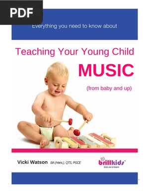 Everything you need to know about teaching your young child music (from baby and up)