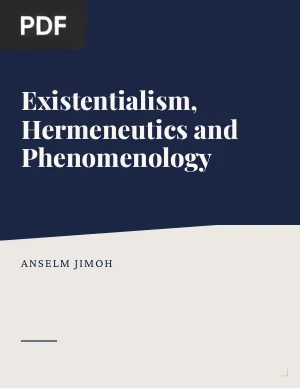 Existentialism, Hermeneutics and Phenomenology