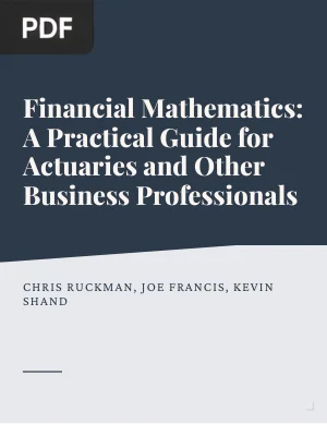 Financial Mathematics: A Practical Guide for Actuaries and Other Business Professionals