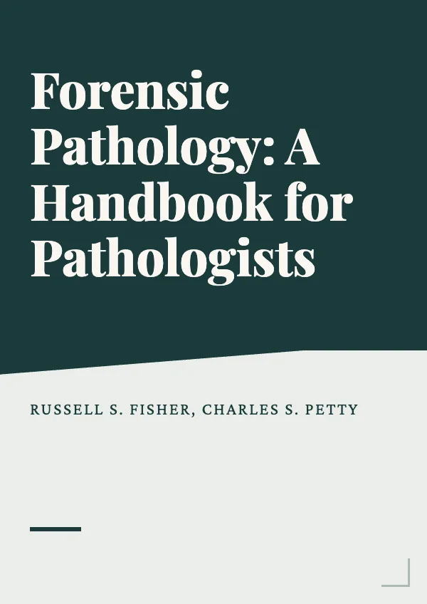 Forensic Pathology: A Handbook for Pathologists