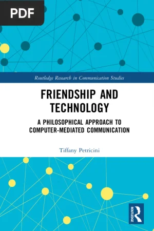Friendship and Technology: A Philosophical Approach to Computer-Mediated Communication