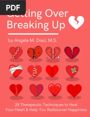 Getting Over Breaking Up: 25 Therapeutic Techniques to Heal Your Heart