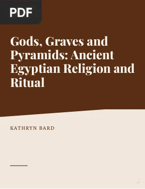 Gods, Graves and Pyramids: Ancient Egyptian Religion and Ritual