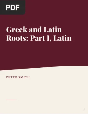 Greek and Latin Roots: Part I, Latin