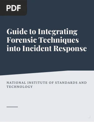 Guide to Integrating Forensic Techniques into Incident Response
