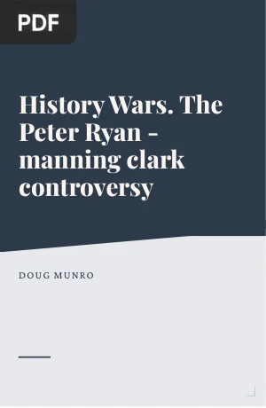 History Wars. The Peter Ryan - manning clark controversy