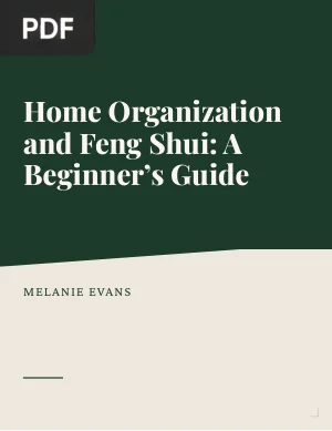 Home Organization and Feng Shui: A Beginner's Guide