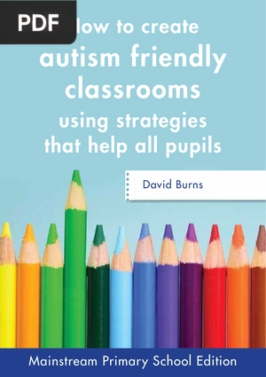 How to Create Using Strategies That Help all Pupils Autism Friendly Classrooms