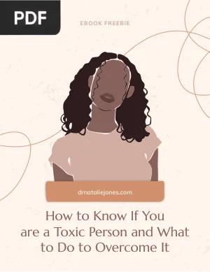 How to Know If You are a Toxic Person and What to Do to Overcome It