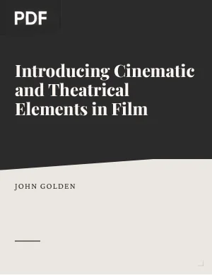 Introducing Cinematic and Theatrical Elements in Film