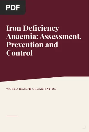 Iron Deficiency Anaemia: Assessment, Prevention and Control