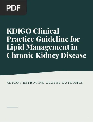 KDIGO Clinical Practice Guideline for Lipid Management in Chronic Kidney Disease