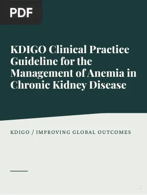 KDIGO Clinical Practice Guideline for the Management of Anemia in Chronic Kidney Disease