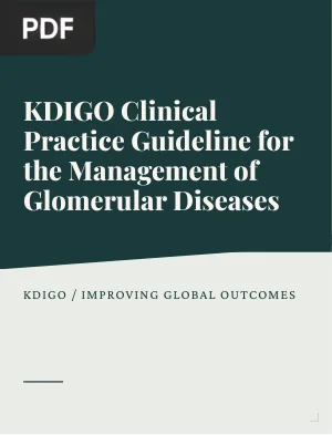 KDIGO Clinical Practice Guideline for the Management of Glomerular Diseases