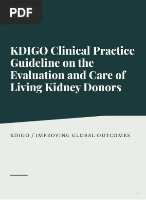 KDIGO Clinical Practice Guideline on the Evaluation and Care of Living Kidney Donors