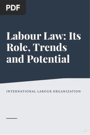 Labour Law: Its role, trends and potential