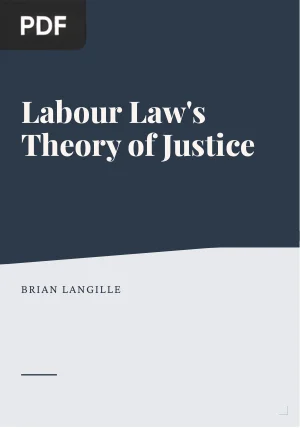 Labour Law’s Theory of Justice